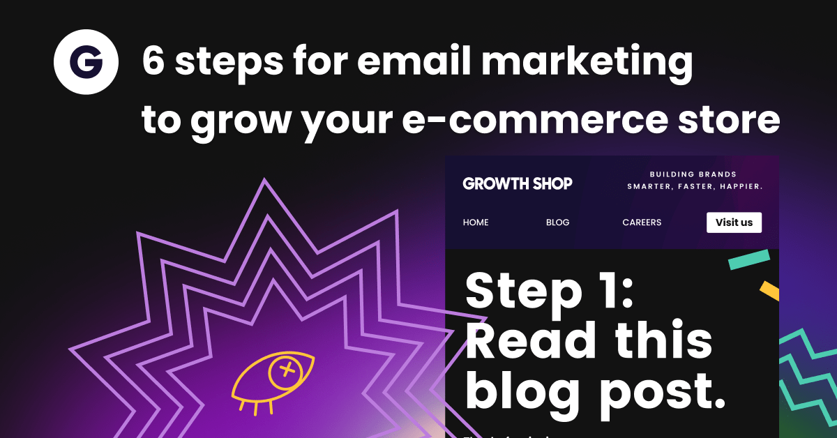 6 steps email marketing will grow your ecommerce brand